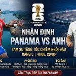 Nhận định tổng quan Panama vs Anh lượt cuối bảng L World Cup 2026 chi tiết lực lượng và phong độ.