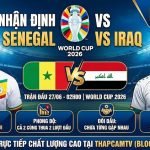Nhận định bóng đá Senegal vs Iraq bảng I World Cup 2026 chi tiết từ chuyên gia ThapcamTV.